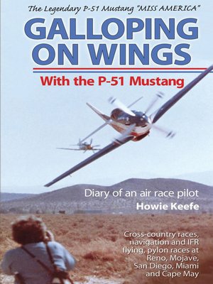 cover image of Galloping on Wings with the P-51 Mustang